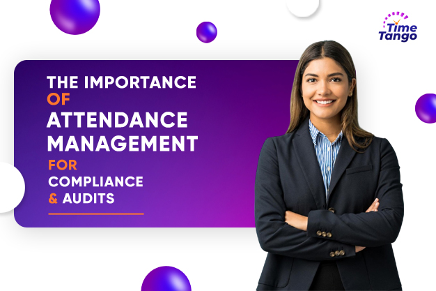 The Importance of Attendance Management for Compliance and Audits