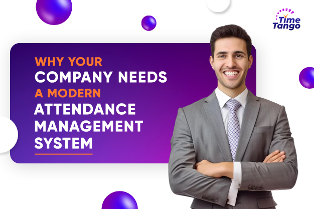 why-your-company-needs-a-modern-attendance-management-system